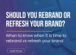 rebrand vs refresh