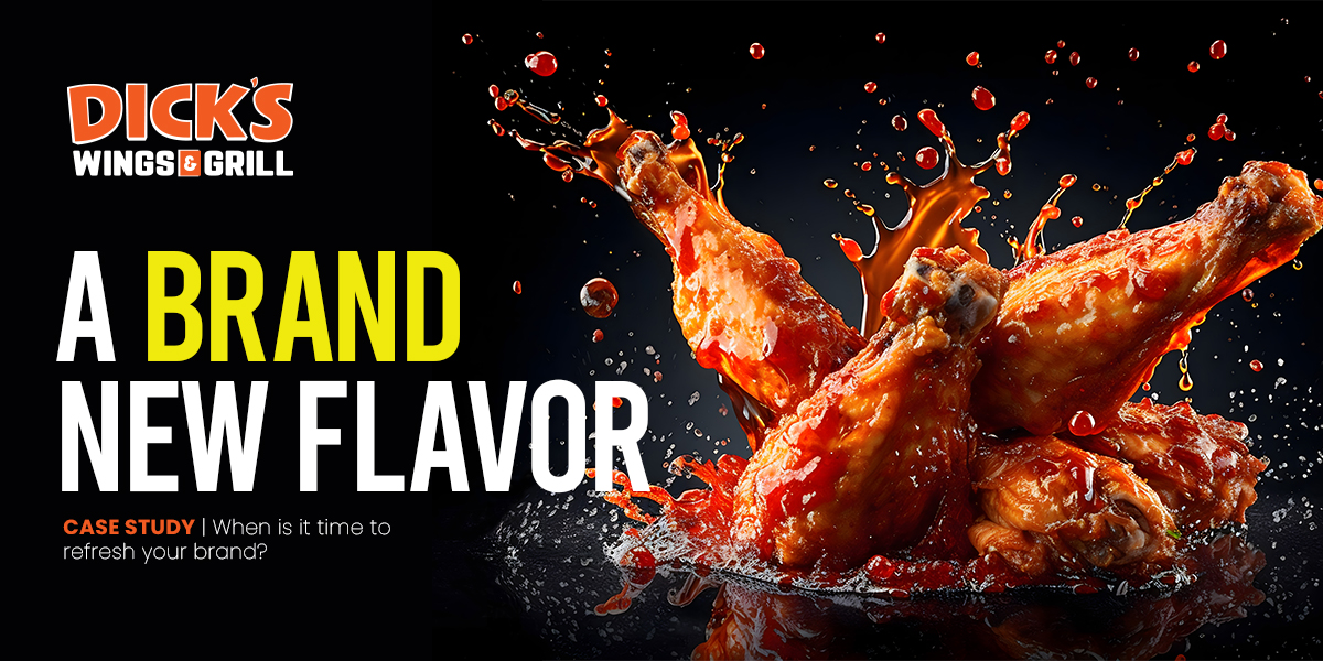 when is it time to refresh your brand identity dicks wings and grill case study